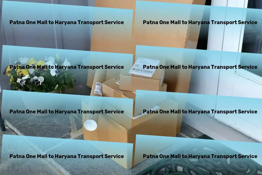 Patna One Mall to Haryana Cargo Expert-led transportation strategies tailored for India's market. - Efficient moving solutions