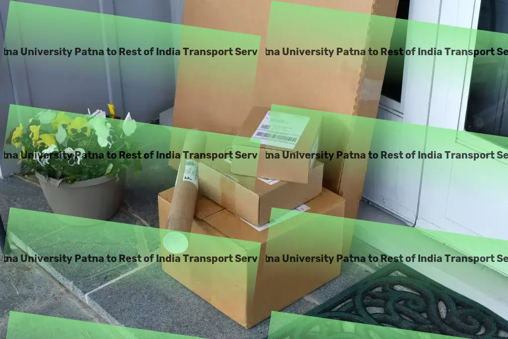 Patna University Patna to Rest Of India Cargo Transforming Indian logistics with pioneering solutions! - Specialized goods shipment services