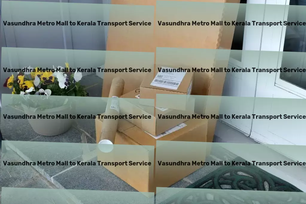 Vasundhra Metro Mall to Kerala Luggage Courier Breaking new ground in efficient goods transportation for India! - Regional cargo forwarding